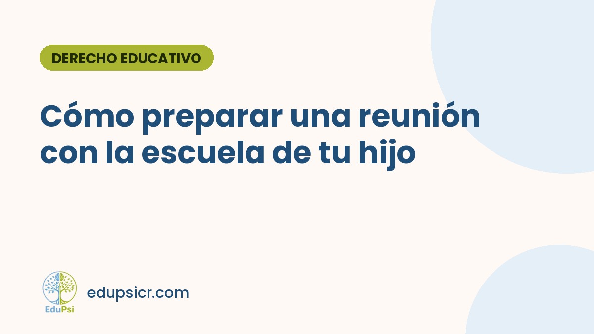 Cómo preparar una reunión con la escuela de tu hijo